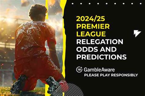 Premier League Relegation Odds & Betting Tips.